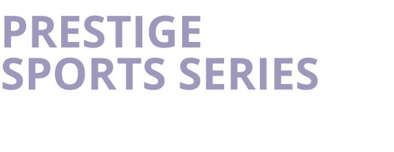 PRESTIGE SPORTS SERIES