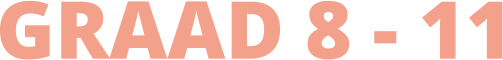 GRAAD 8 - 11