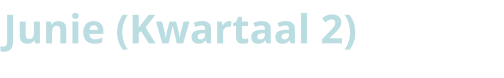 Junie (Kwartaal 2)